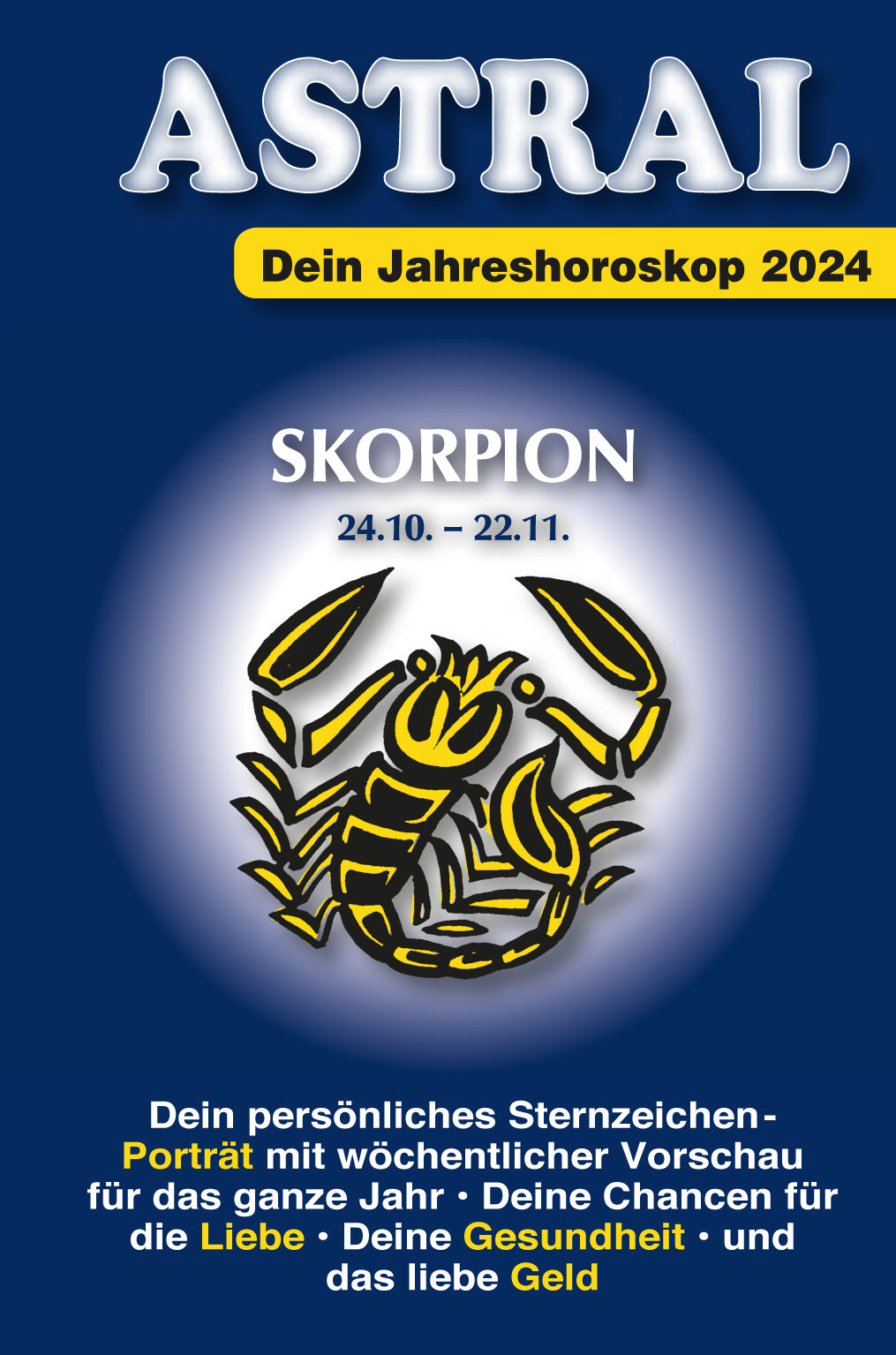 Astral Aktuell - Ihr Horoskop 2024 - Skorpion