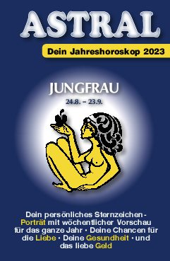 Astral Aktuell - Ihr Horoskop 2023 - Jungfrau