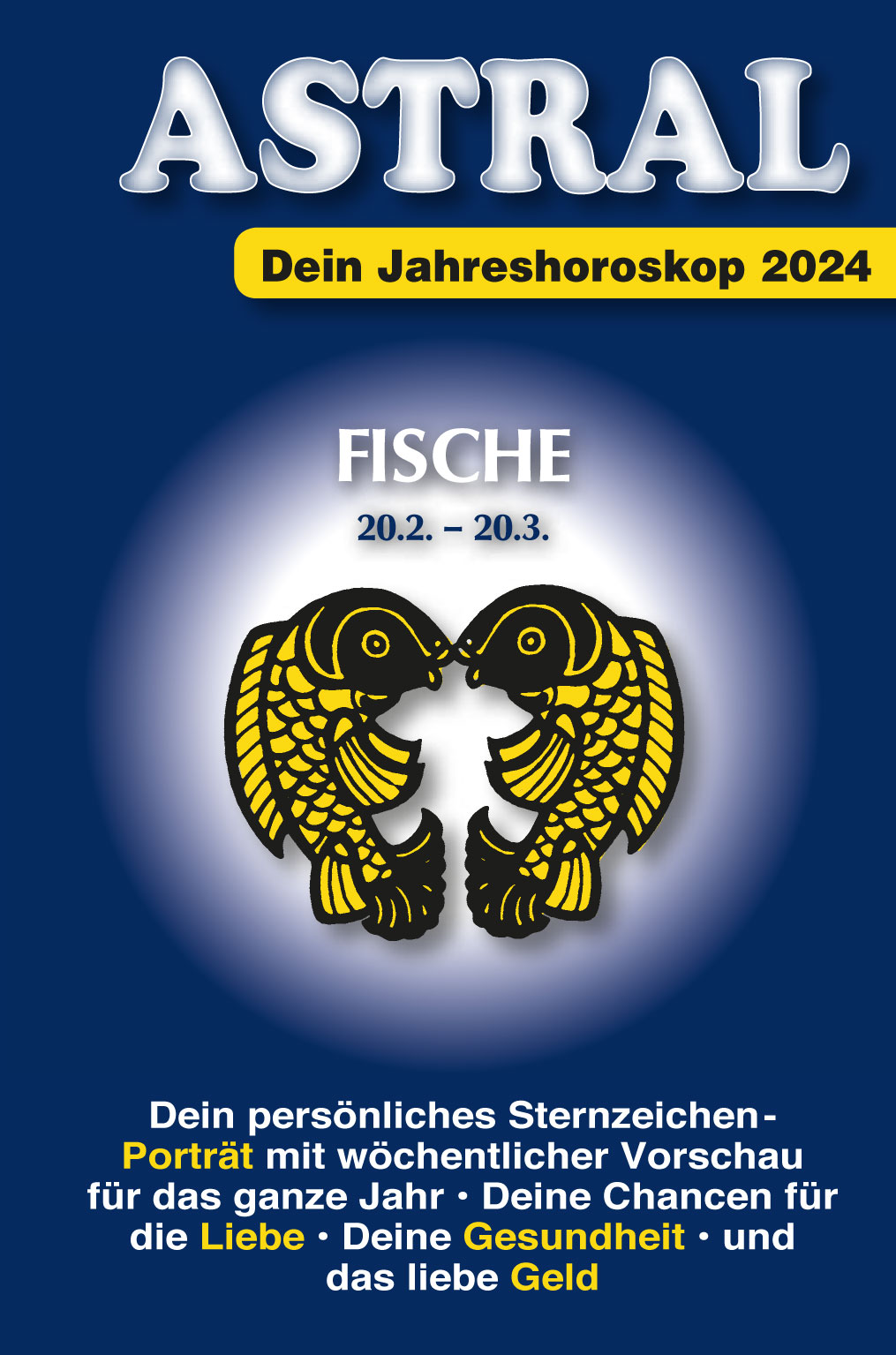 Astral Aktuell - Ihr Horoskop 2024 - Fische