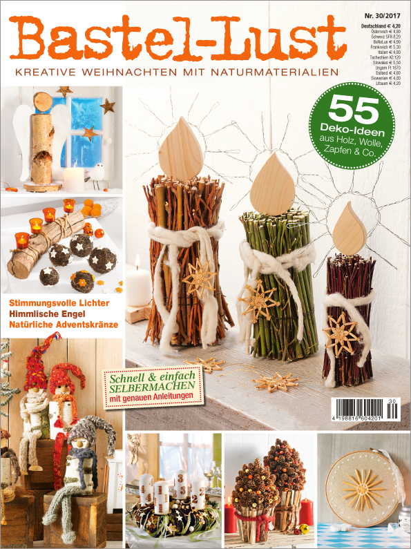Bastellust Nr. 30/2017 - Kreative Weihnachten mit Naturmaterialien